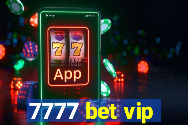 7777 bet vip